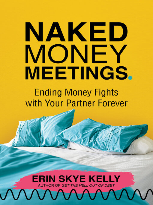 Title details for Naked Money Meetings by Erin Skye Kelly - Wait list